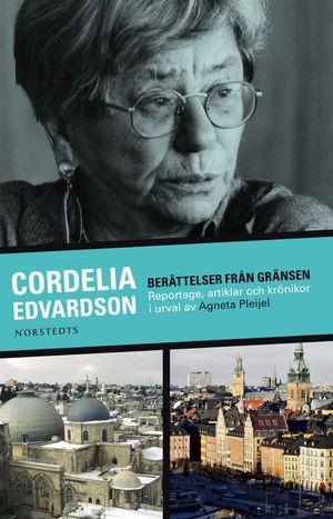 Berättelser från gränsen : reportage, artiklar och krönikor i urval av Agneta Pleijel | 1:a upplagan