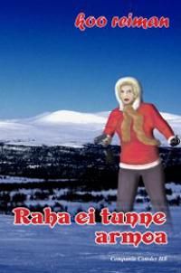 Raha ei tunne armoa | 0:e upplagan