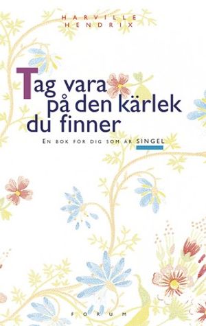 Tag vara på den kärlek du finner