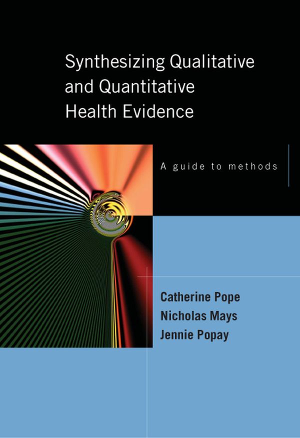 Synthesising Qualitative and Quantitative Health Evidence: A Guide to Methods | 0:e upplagan
