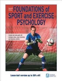 Foundations of Sport and Exercise Psychology (Loose-Leaf Edition)