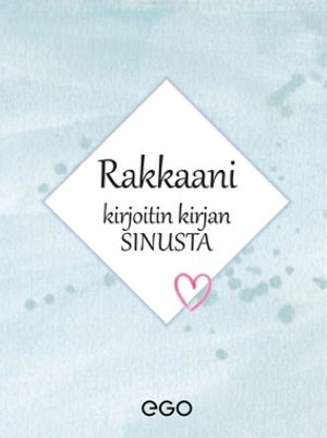 Rakkaani – kirjoitin kirjan sinusta