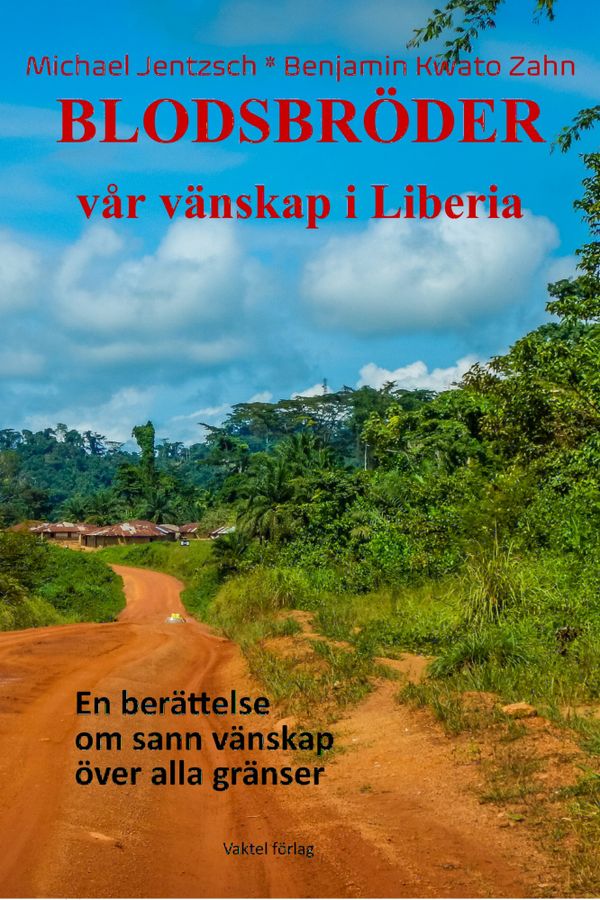 Blodsbröder – vår vänskap i Liberia | 1:a upplagan