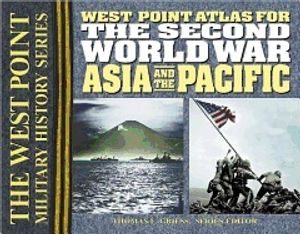 West Point Atlas For The Second World War: Asia And The Pacific