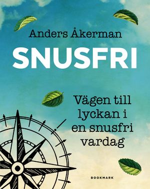 Snusfri - vägen till lyckan i en snusfri vardag