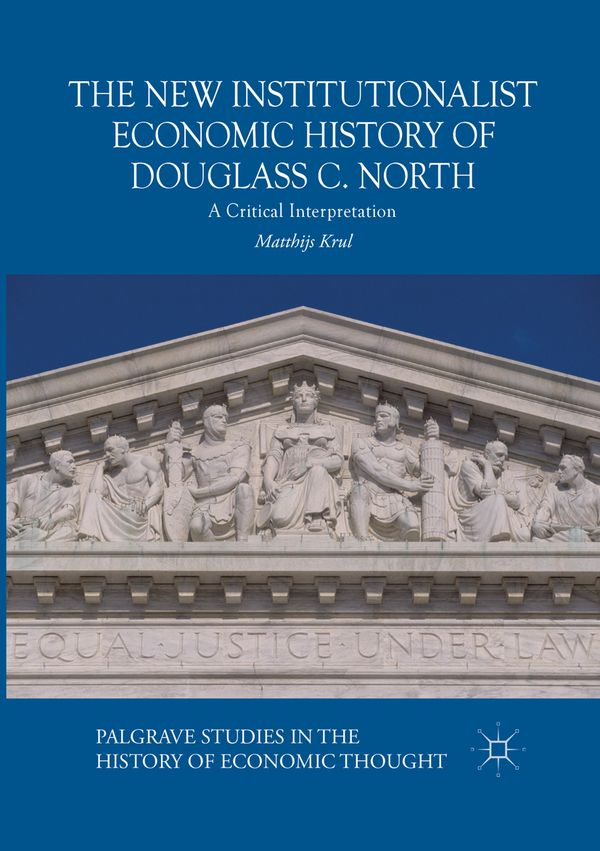 The New Institutionalist Economic History of Douglass C. North | 1:a upplagan