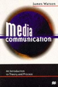 MEDIA COMMUNICATION; AN INTRODUCTION TO THEORY AND PROCESS | 0:e upplagan
