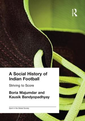 A Social History of Indian Football | 1:a upplagan