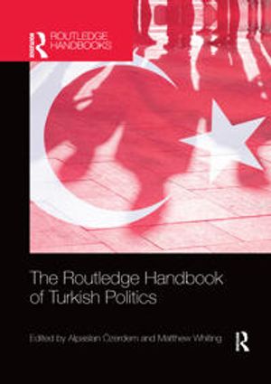 The Routledge Handbook of Turkish Politics | 1:a upplagan