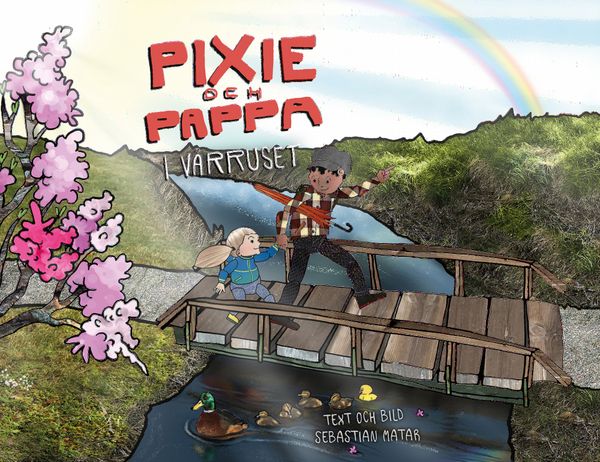 Pixie och Pappa : I vårruset | 1:a upplagan