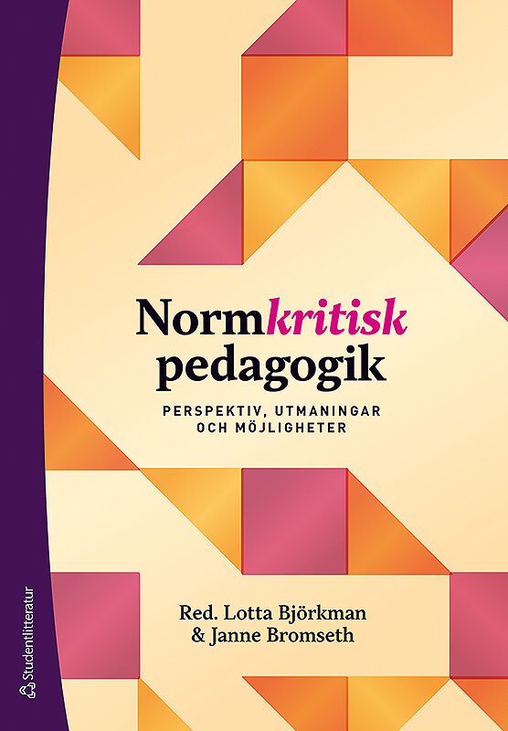 Normkritisk pedagogik - Perspektiv, utmaningar och möjligheter | 1:a upplagan