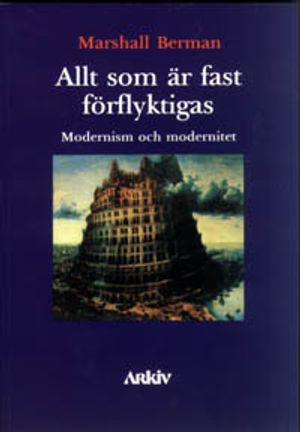 Allt som är fast förflyktigas - modernism och modernitet | 4:e upplagan