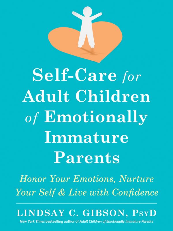 Self-Care for Adult Children of Emotionally Immature Parents | 0:e upplagan