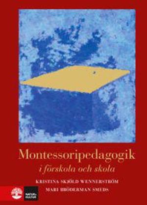 Montessoripedagogik i förskola och skola |  2:e upplagan