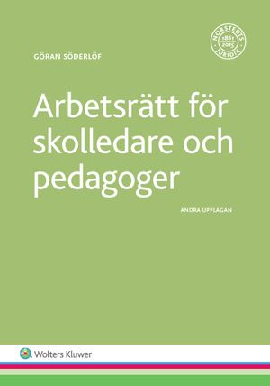 Arbetsrätt för skolledare och pedagoger : | 3:e upplagan