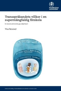 Transspråkandets villkor i en supermångfaldig förskola : En konstruktivistisk grundad teori | 0:e upplagan