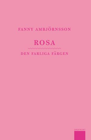 Rosa : den farliga färgen | 1:a upplagan