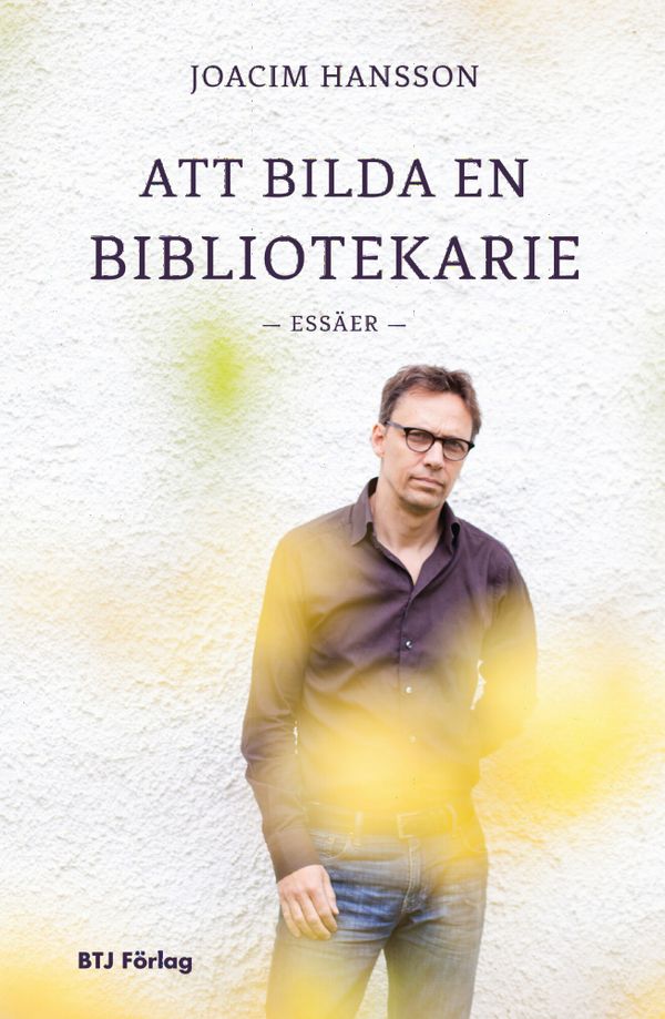 Att bilda en bibliotekarie : essäer | 0:e upplagan