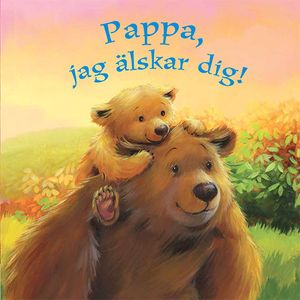 Pappa, jag älskar dig! | 1:a upplagan