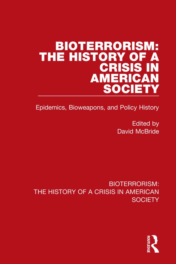 Bioterrorism: The History of a Crisis in American Society | 1:a upplagan