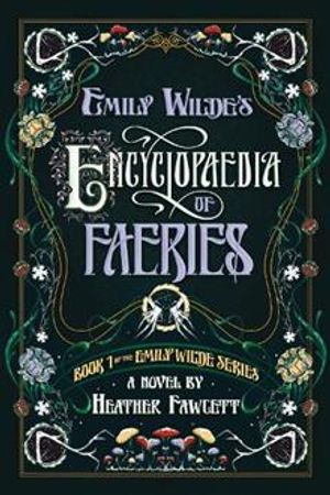 Emily Wilde's Encyclopaedia of Faeries