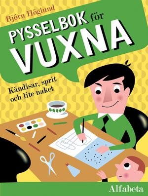 Pysselbok för vuxna : kändisar, sprit och lite naket | 1:a upplagan