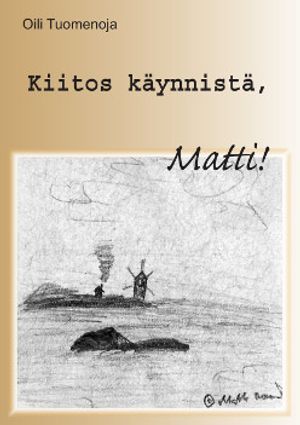 Kiitos käynnistä, Matti