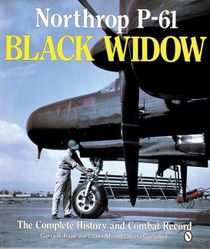 Northrop p-61 black widow - the complete history and combat record