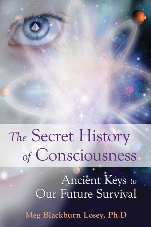 The Secret History of Consciousness: Ancient Keys to Our Future Survival | 0:e upplagan