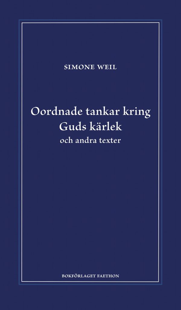 Oordnade tankar kring Guds kärlek och andra texter | 0:e upplagan