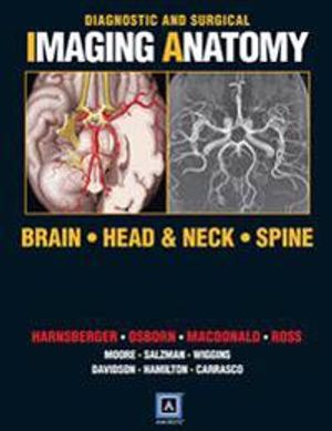 Diagnostic and Surgical Imaging Anatomy: Brain, Head and Neck, Spine