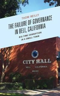 The Failure of Governance in Bell, California | 0:e upplagan