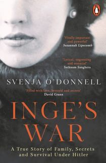 Inge's War - A Story of Family, Secrets and Survival under Hitler