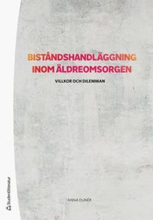 Biståndshandläggning inom äldreomsorgen | 1:a upplagan