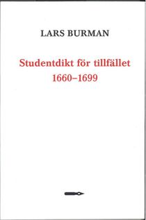 Studentdikt för tillfället 1660–1699: Kvantitativa undersökningar av tryckta tillfällesdikter av Värmlandsstudenter vid Uppsala