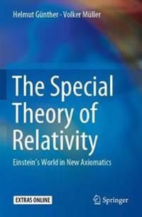 The Special Theory of Relativity: Einsteins World in New Axiomatics