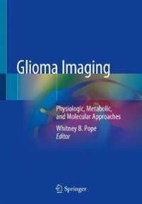 Glioma Imaging - Whitney B. Pope - Upplaga 1