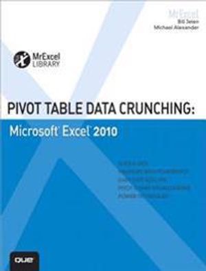 Pivot Table Data Crunching: Microsoft Excel 2010 | 1:a upplagan