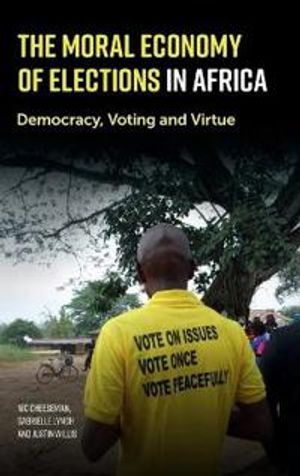 The Moral Economy of Elections in Africa