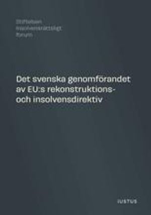 Det svenska genomförandet av EU:s rekonstruktions- och insolvensdirektiv: promemoria framtagen i anslutning till en hearing och | 1:a upplagan