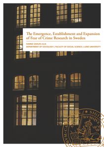 The Emergence, Establishment and Expansion of Fear of Crime Research in Sweden