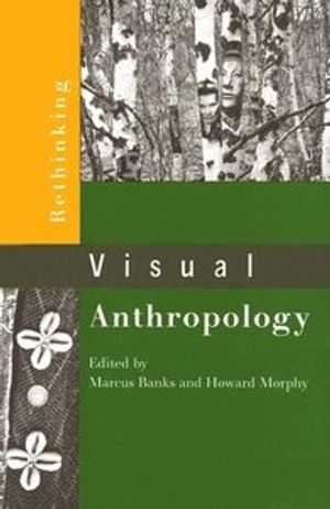 Rethinking Visual Anthropology