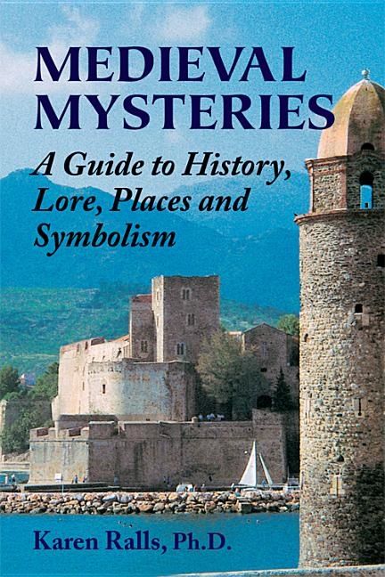 Medieval mysteries - a guide to history, lore, places and symbolism | 0:e upplagan