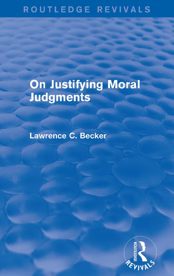 On Justifying Moral Judgements (Routledge Revivals) | 1:a upplagan