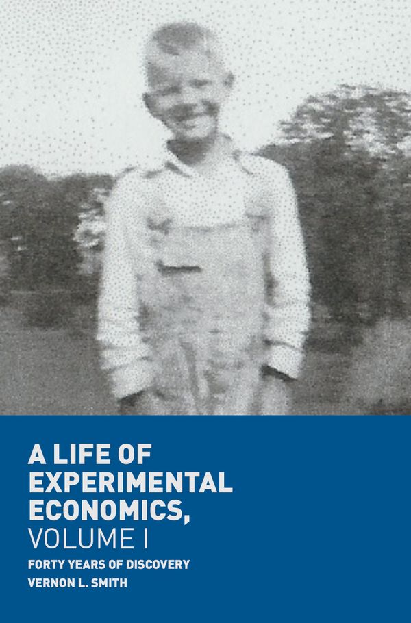 A Life of Experimental Economics, Volume I | 1:a upplagan