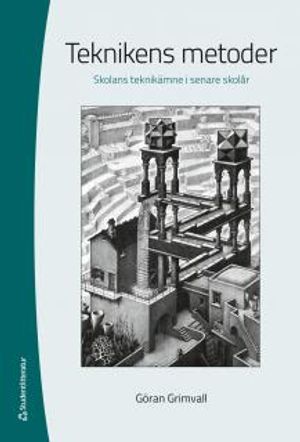 Teknikens metoder : Skolans teknikämne i senare skolår | 1:a upplagan