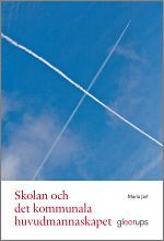 Skolan och det kommunala huvudmannaskapet | 1:a upplagan
