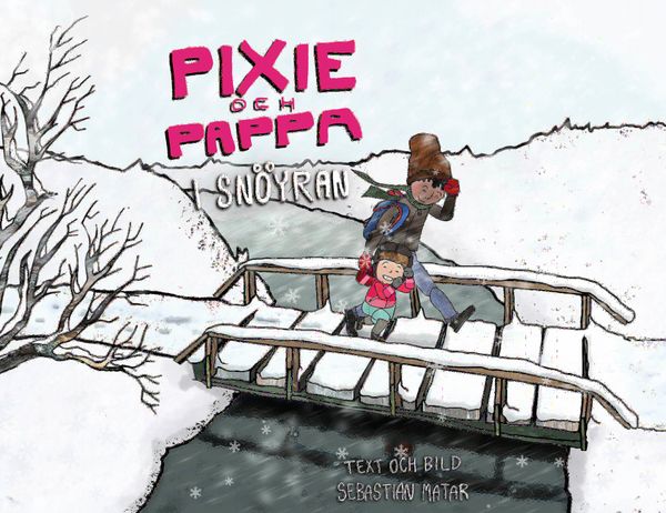 Pixie och Pappa : I snöyran | 1:a upplagan