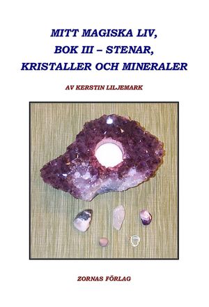 Mitt magiska liv - Bok III : Stenar, Kristaller och Mineraler