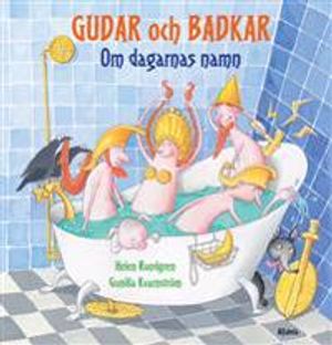 Gudar och badkar : om dagarnas namn | 1:a upplagan